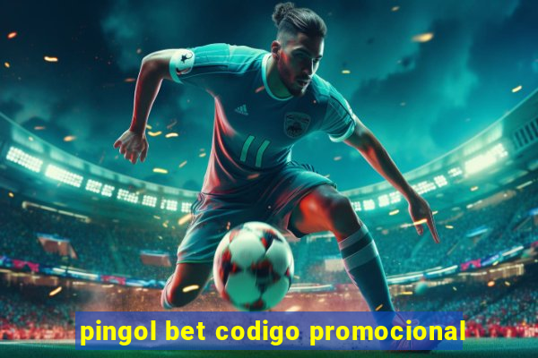 pingol bet codigo promocional